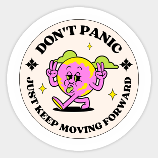 Don't Panic Just Keep Moving Forward Sticker